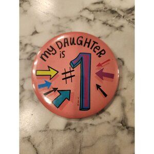 My Daughter Is #1 Button Pin Badge Pink